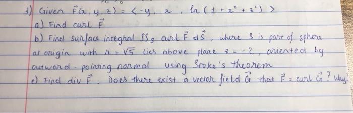 Solved 3 Given F X Y Z A Find Curl F B Find Surf Chegg Com