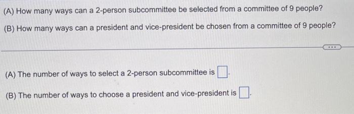 Solved (A) How many ways can a 2-person subcommittee be | Chegg.com