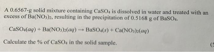 Solved A 0.6567-g solid mixture containing CaSO4 is | Chegg.com
