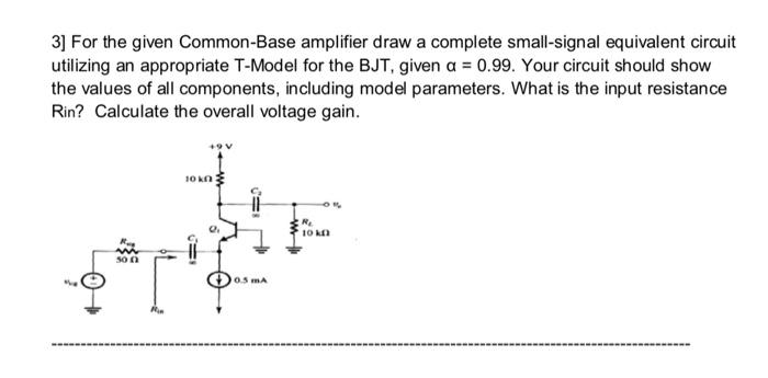 Solved 3] For the given Common-Base amplifier draw a | Chegg.com