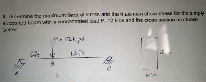 Solved 8. Determine the maximum flexural stress and the | Chegg.com