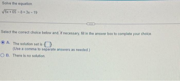 Solved Solve the equation. 5x+65−8=3x−19 Select the correct | Chegg.com