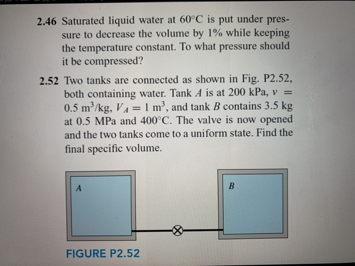 Solved 2.46 Saturated Liquid Water At 60°C Is Put Under | Chegg.com