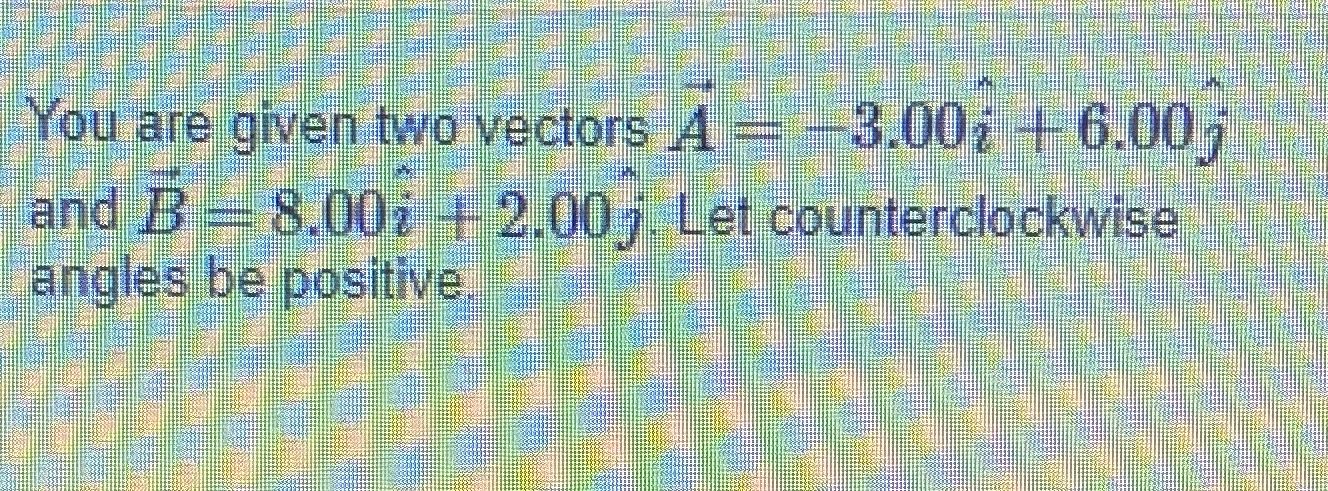 You are given two vectors | Chegg.com