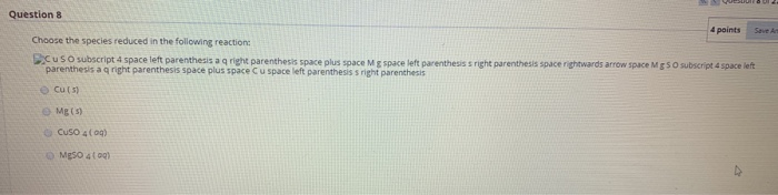 Solved Question 8 4 points Save A Choose the species reduced | Chegg.com