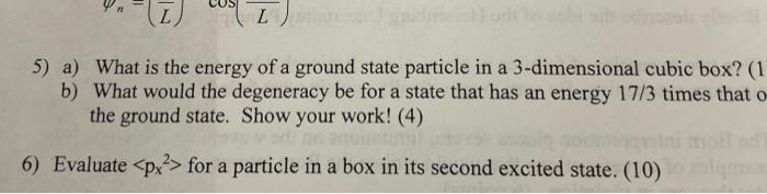 Solved L 5) A) What Is The Energy Of A Ground State Particle | Chegg.com