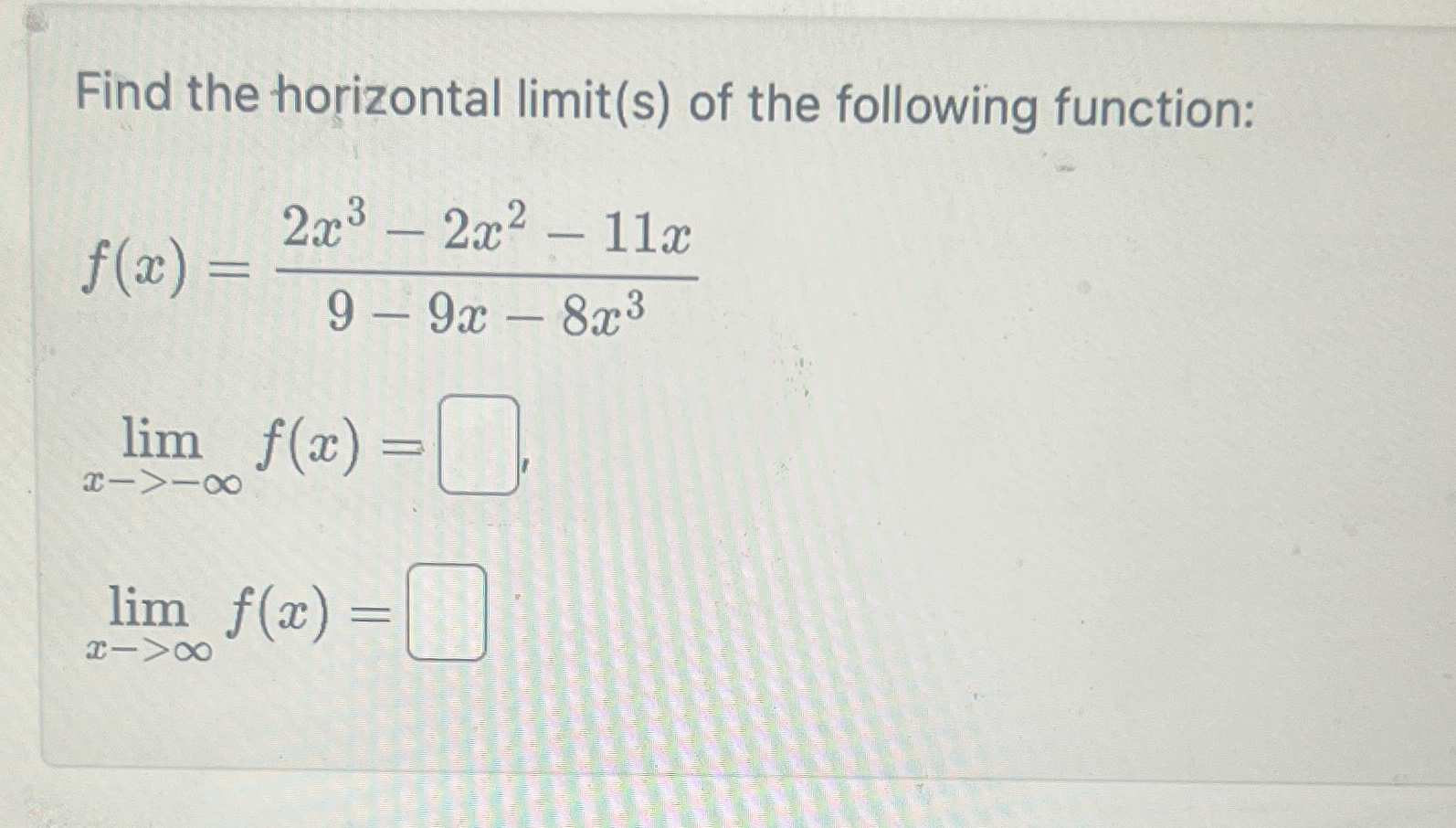 Solved Find the horizontal limit(s) ﻿of the following | Chegg.com