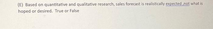 Solved (E) Based on quantitative and qualitative research, | Chegg.com