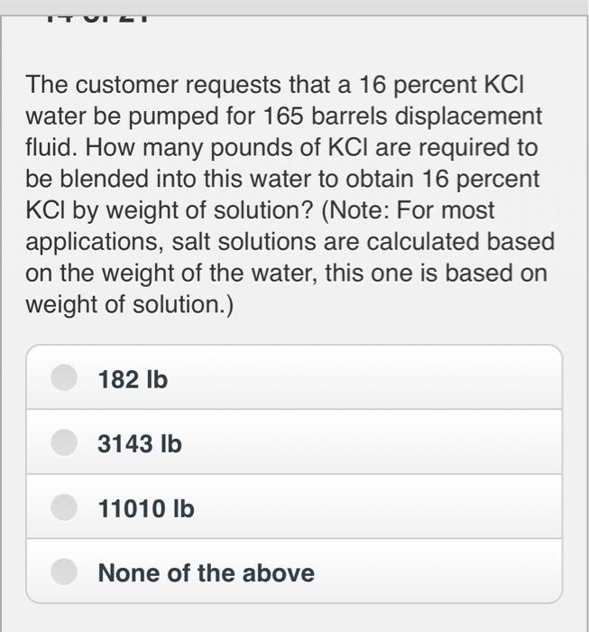 Solved The customer requests that a 16 percent KCI water be
