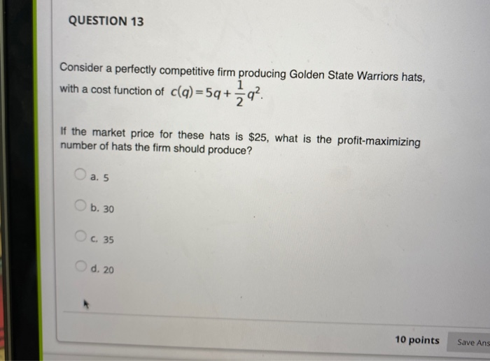 Solved QUESTION 13 Consider a perfectly competitive firm | Chegg.com