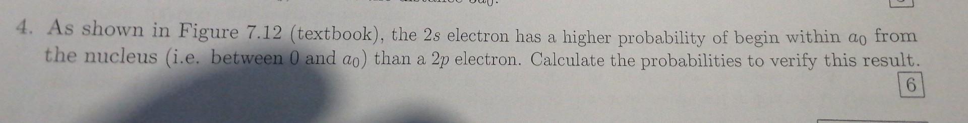 4. As shown in Figure 7.12 (textbook), the 2s | Chegg.com