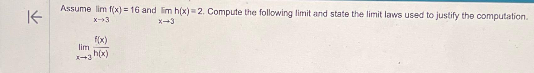Solved Assume limx→3f(x)=16 ﻿and limx→3h(x)=2. ﻿Compute the | Chegg.com