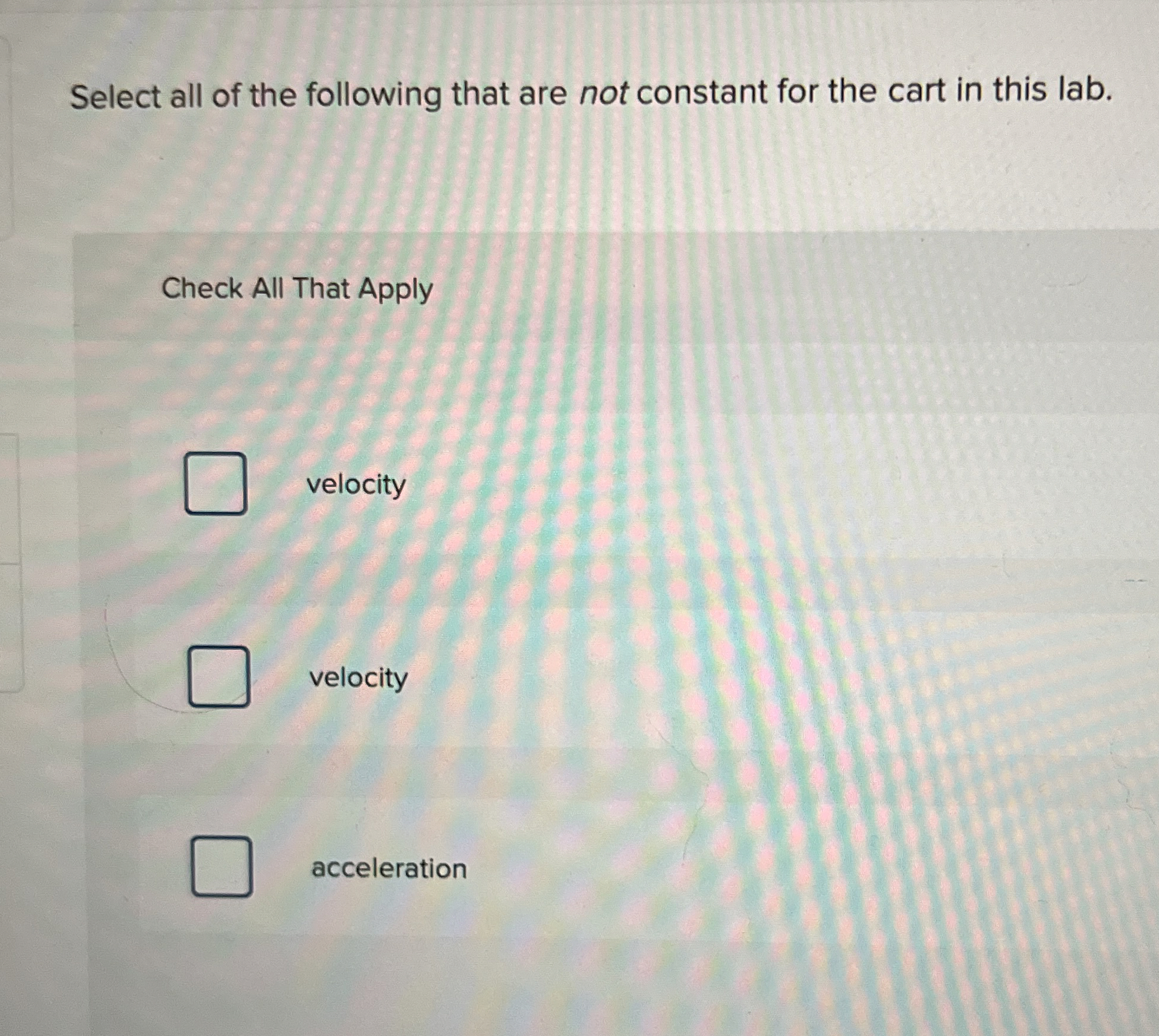 Solved Select all of the following that are not constant for | Chegg.com