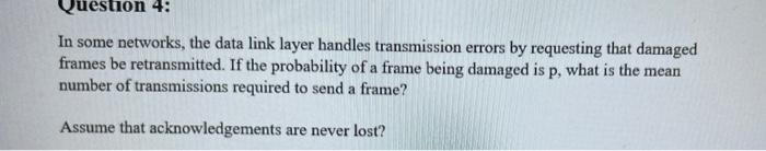 Solved Question 4: In some networks, the data link layer | Chegg.com