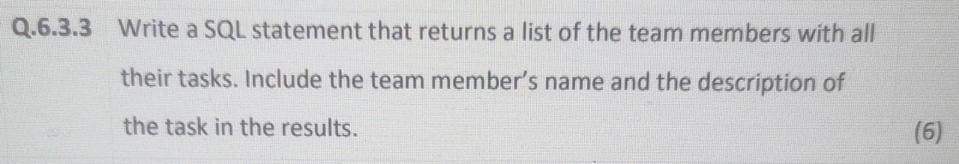 Solved Q.6.3.3 Write a SQL statement that returns a list of | Chegg.com