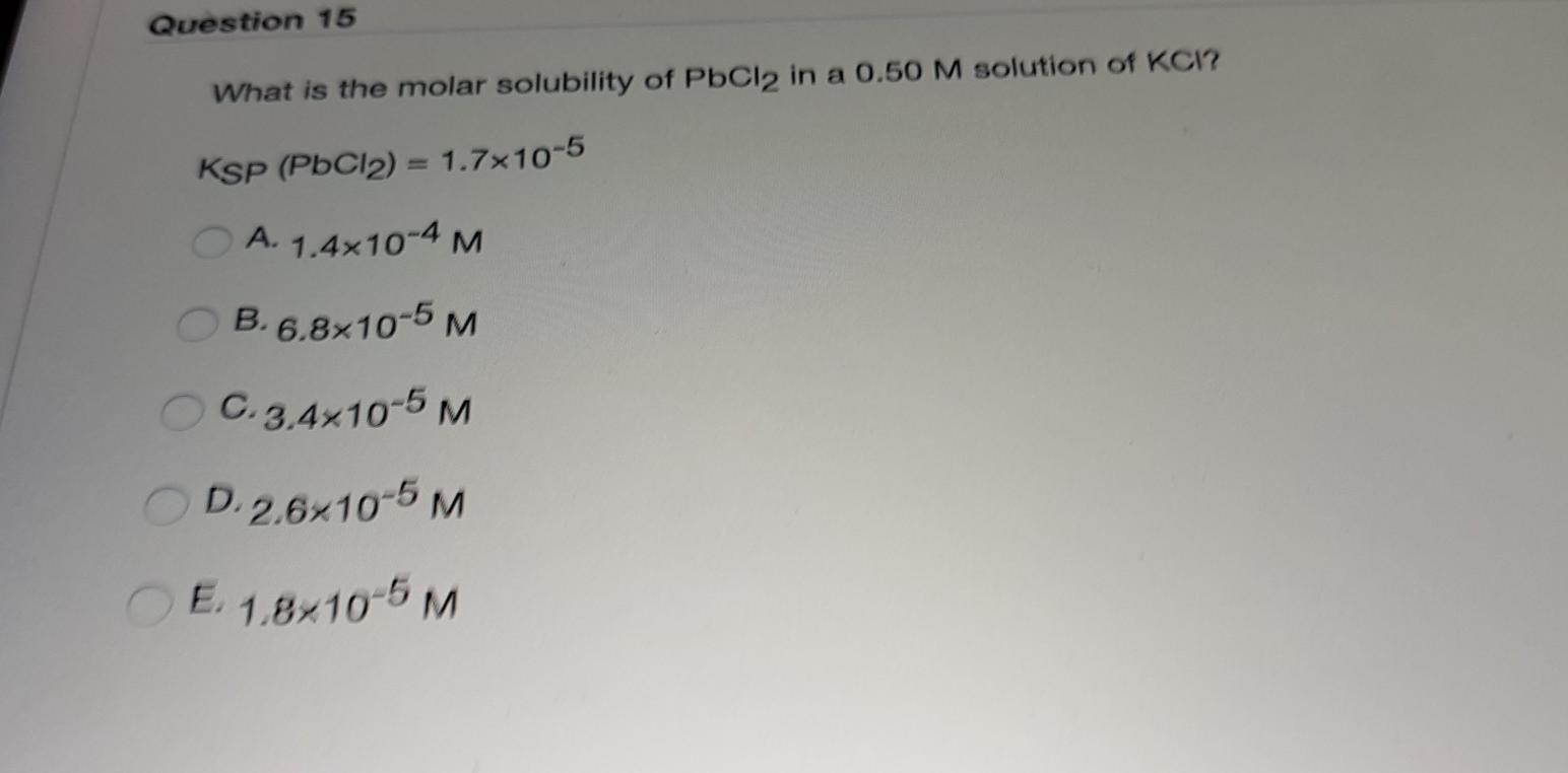 Solved Question 15 What Is The Molar Solubility Of Pbcl2 In