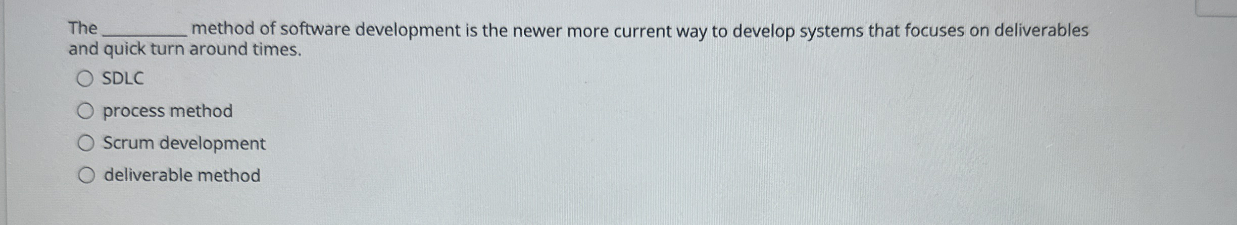 Solved The ﻿method of software development is the newer | Chegg.com