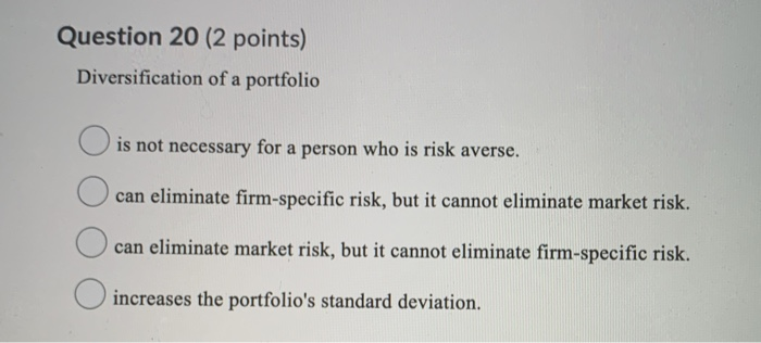 Solved Question 20 (2 Points) Diversification Of A Portfolio | Chegg.com