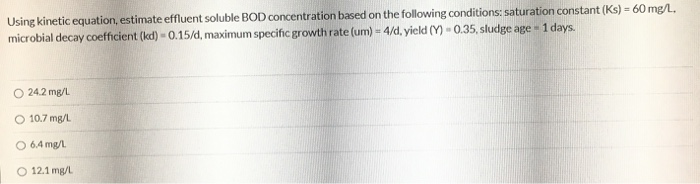 Solved Using Kinetic Equation Estimate Effluent Soluble Chegg Com