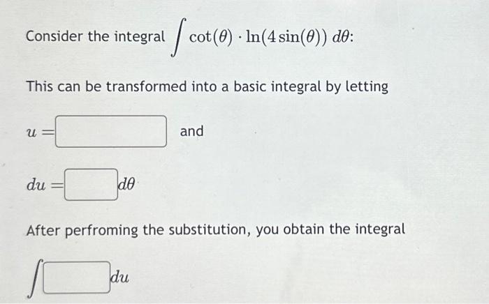 Solved Consider the integral ∫cot(θ)⋅ln(4sin(θ))dθ : This | Chegg.com