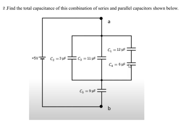 Solved 2. Find the total capacitance of this combination of | Chegg.com
