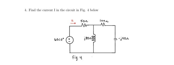 Solved 4. Find the current I in the circuit in Fig. 4 below | Chegg.com