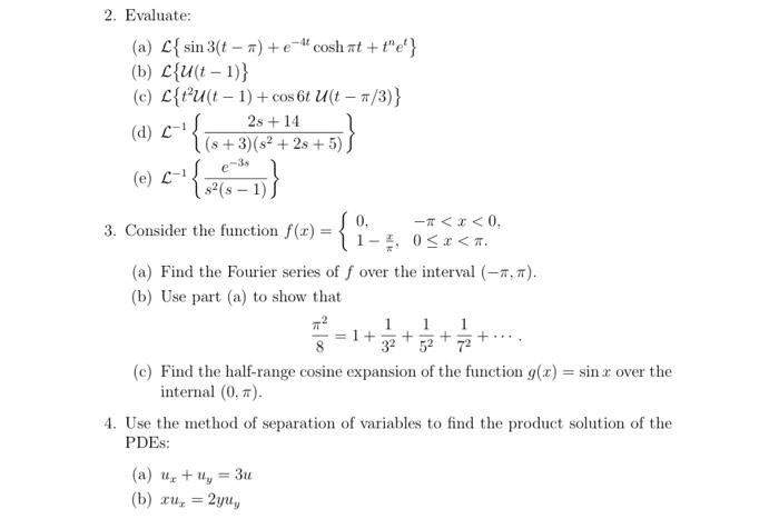 Solved 2. Evaluate: (a) L{sin3(t−π)+e−4tcoshπt+tnet} (b) | Chegg.com