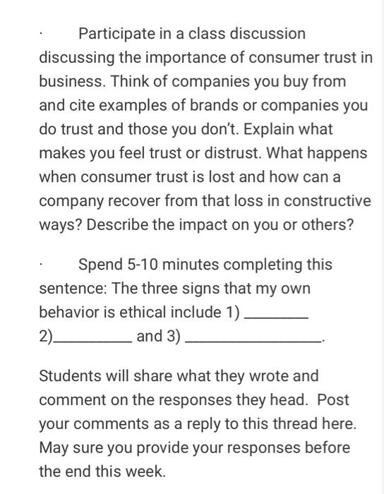 Participate in a class discussion
discussing the importance of consumer trust in
business. Think of companies you buy from
an