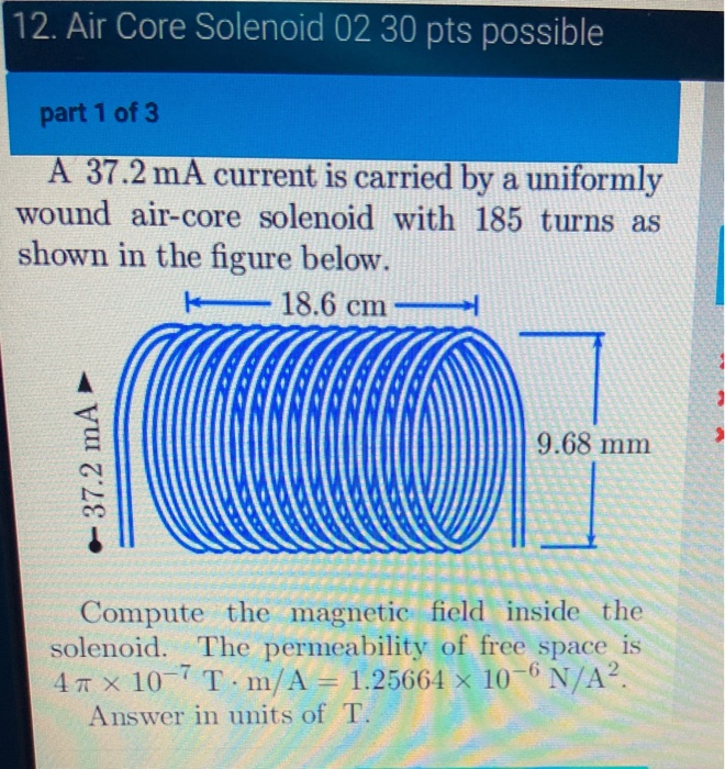 Solved 12 Air Core Solenoid 02 30 Pts Possible Part 1 Of 3 6610