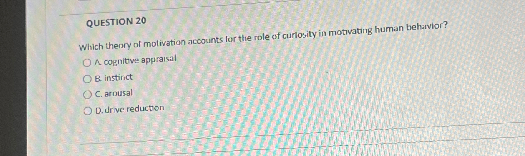 Solved QUESTION 20Which theory of motivation accounts for | Chegg.com
