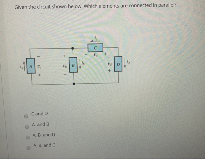 Solved Given the circuit shown below. Which elements are | Chegg.com