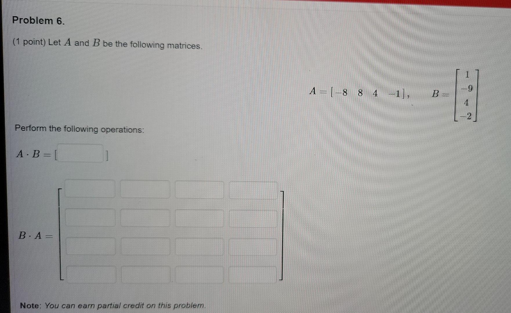 Solved Problem 6. (1 Point) Let A And B Be The Following | Chegg.com