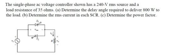 Solved The single-phase ac voltage controller shown has a | Chegg.com