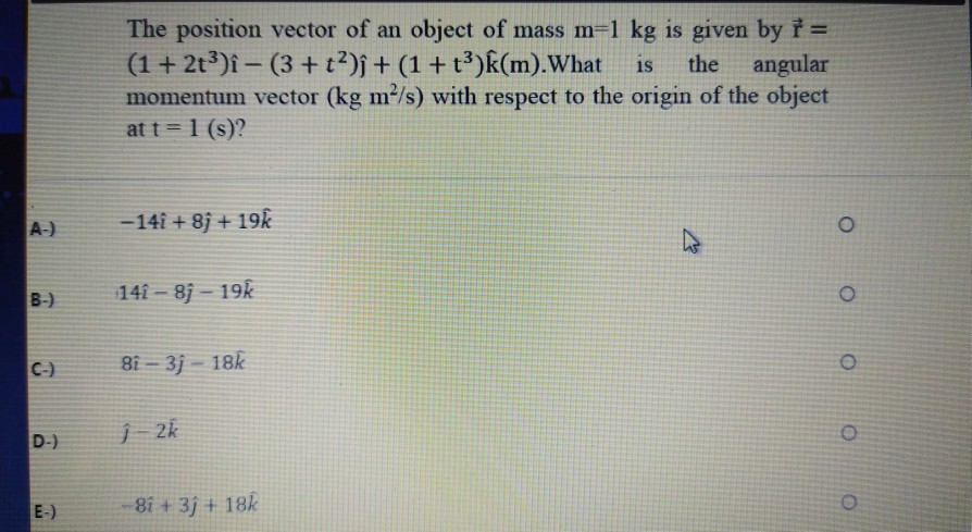 Solved The Position Vector Of An Object Of Mass M 1 Kg Is Chegg Com