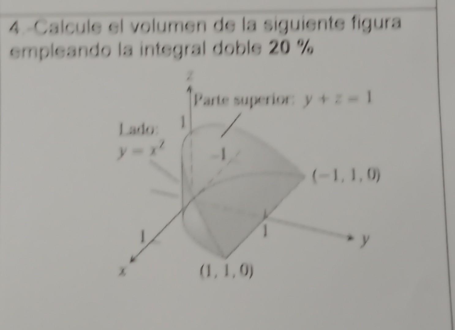 4 - Calcule el volumen de la siguiente figura empleando la integral doble \( 20 \% \)