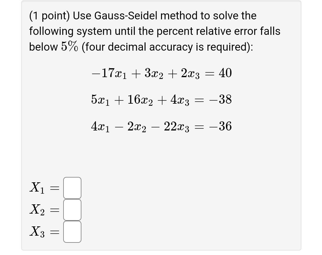 solved-1-point-use-gauss-seidel-method-to-solve-the-chegg