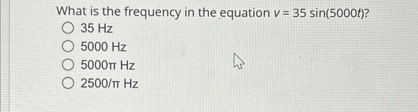 Solved What is the frequency in the equation | Chegg.com