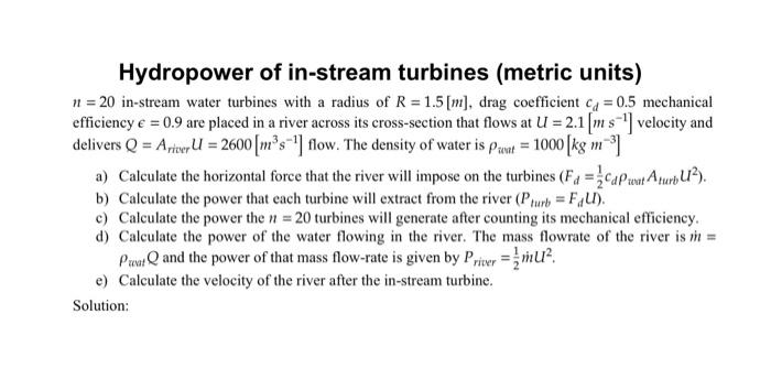 Hydropower of in-stream turbines (metric units)
\( n=20 \) in-stream water turbines with a radius of \( R=1.5[\mathrm{~m}] \)