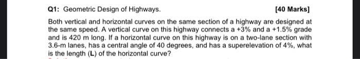 Solved Q1: Geometric Design of Highways. [40 Marks] Both | Chegg.com