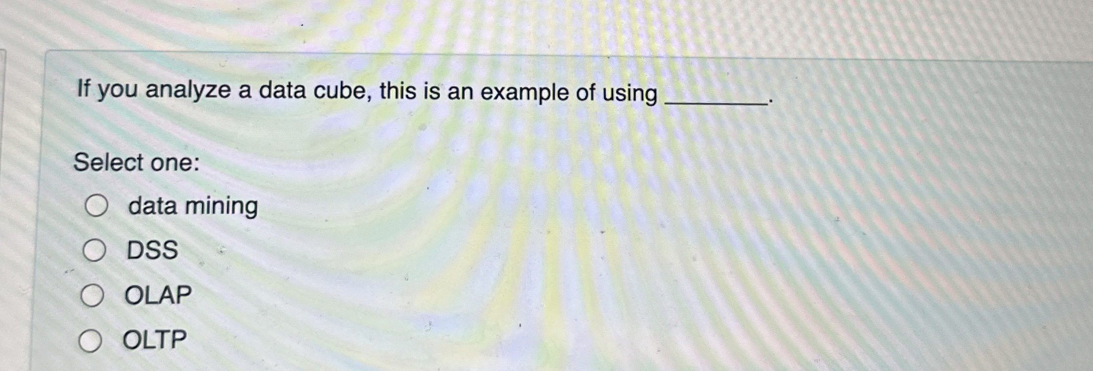Solved If you analyze a data cube, this is an example of