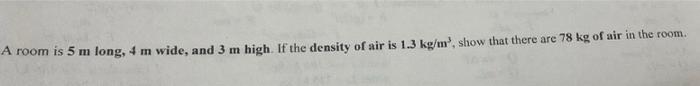 Solved A room is 5 m long, 4 m wide, and 3 m high. If the | Chegg.com