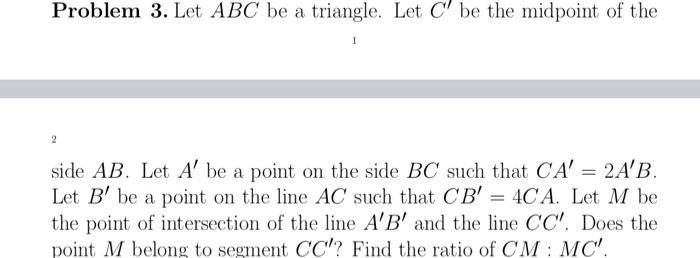 Solved Problem 3. Let ABC be a triangle. Let C be the | Chegg.com