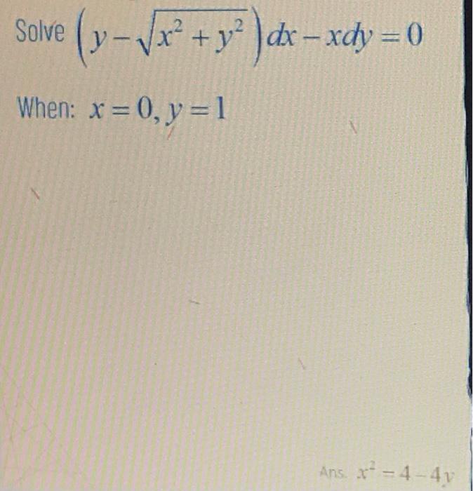 Solve (y-vx + y2 ) dx = xdy = 0 When: x = 0, y = 1 Ans ex - 4-40