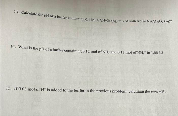 Solved 13. Calculate the pH of a buffer containing | Chegg.com