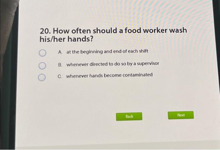 20. How often should a food worker wash his/her | Chegg.com