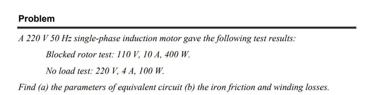Solved A 220 V50 Hz single-phase induction motor gave the | Chegg.com