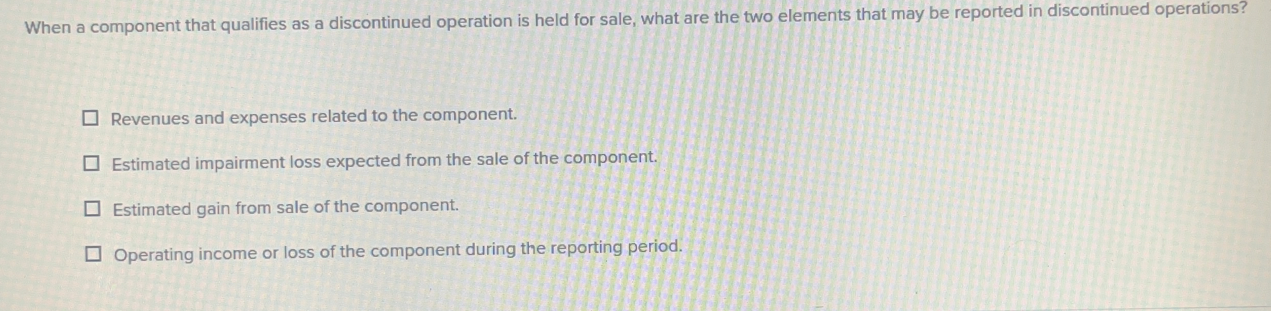 Solved When a component that qualifies as a discontinued | Chegg.com