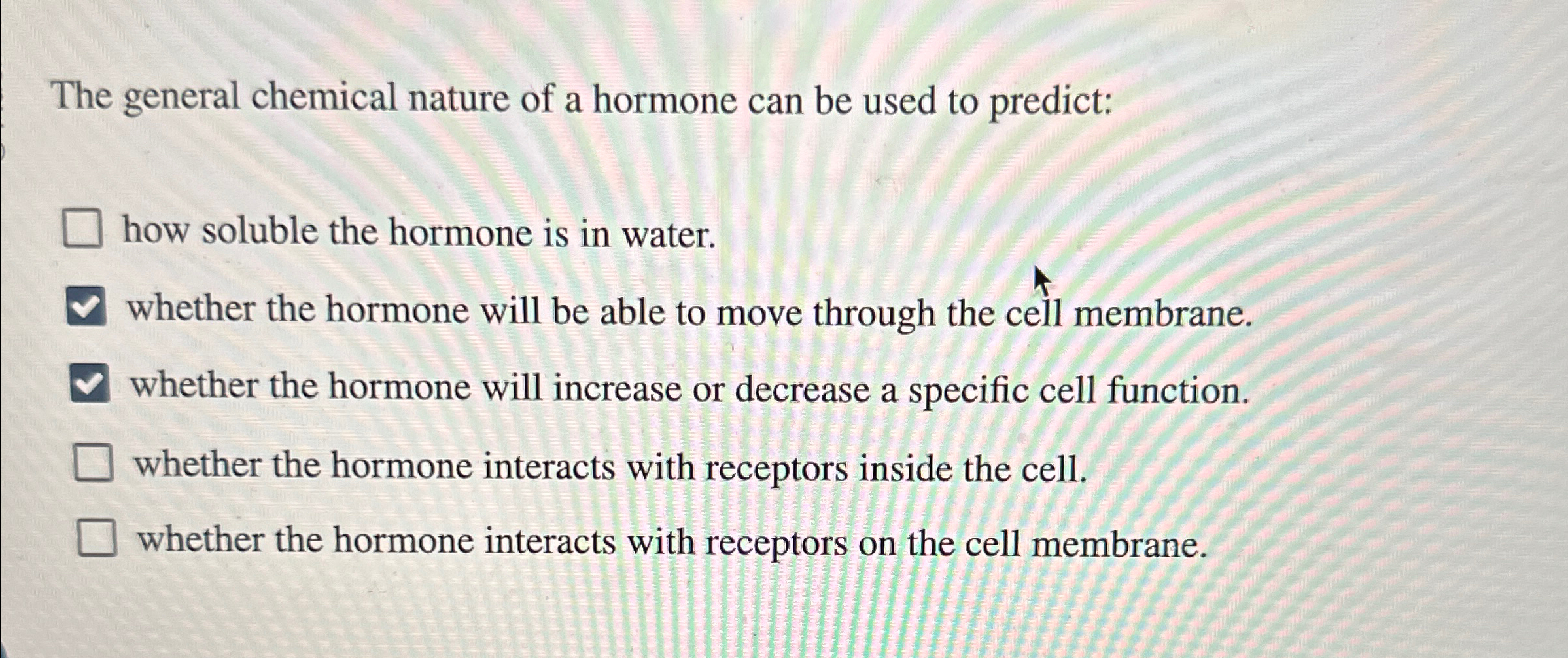 Solved The general chemical nature of a hormone can be used | Chegg.com