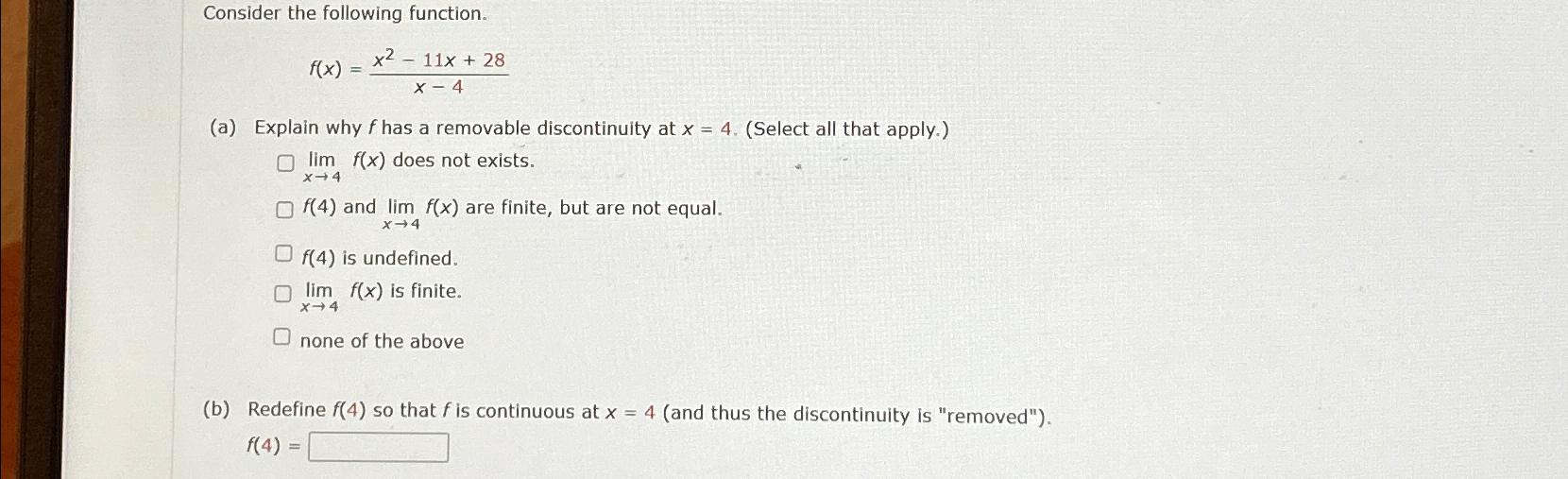 Solved Consider the following function.f(x)=x2-11x+28x-4(a) | Chegg.com