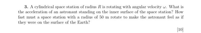 Solved 3. A cylindrical space station of radius R is | Chegg.com